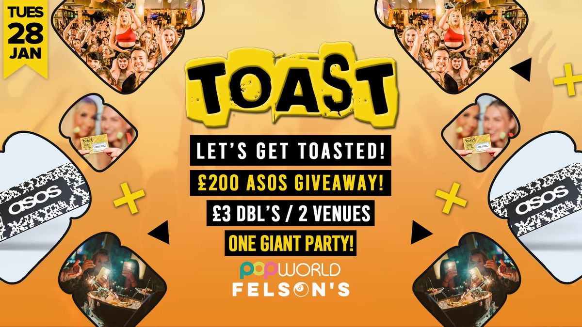 Toast \u2022 Win A \u00a3200 ASOS Gift Card \u2022 Popworld &amp; Felsons