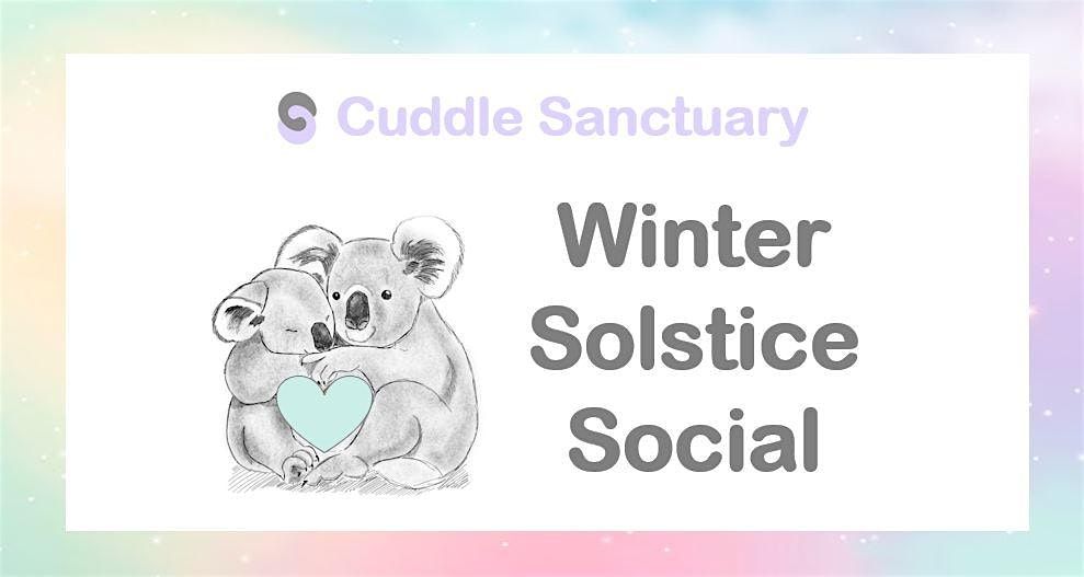 Cuddle Sanctuary Winter Solstice Social