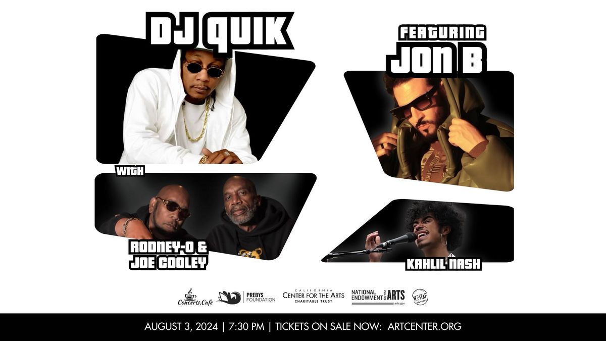 \ud83c\udfa4\ud83d\udd25 DJ Quik with Special Guest Jon B | Rodney O & Joe Cooley | and Kahlil Nash LIVE! \u2014 Aug. 3rd