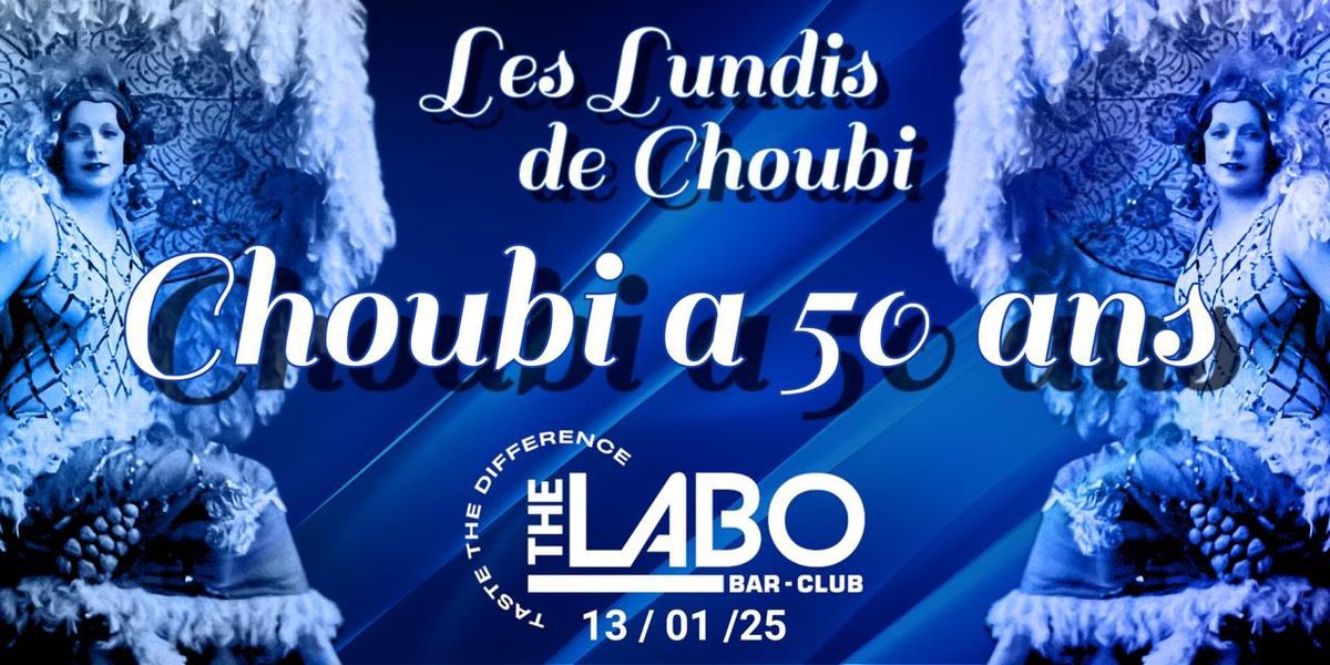 Les Lundis de Choubi - Janvier 2025 - Choubi a 50 ans