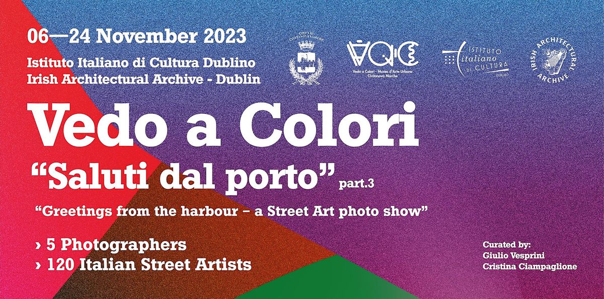 OPENING STREET ART EXHIBITION  Vedo a Colori: "Greetings from the harbour"