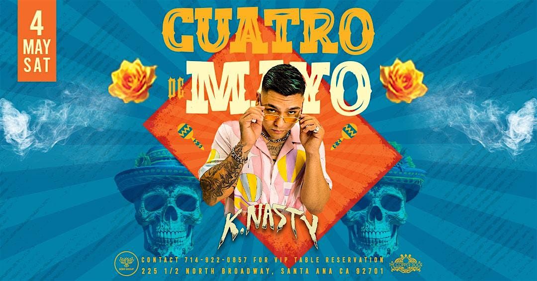 Cuatro de Mayo with K.Nasty