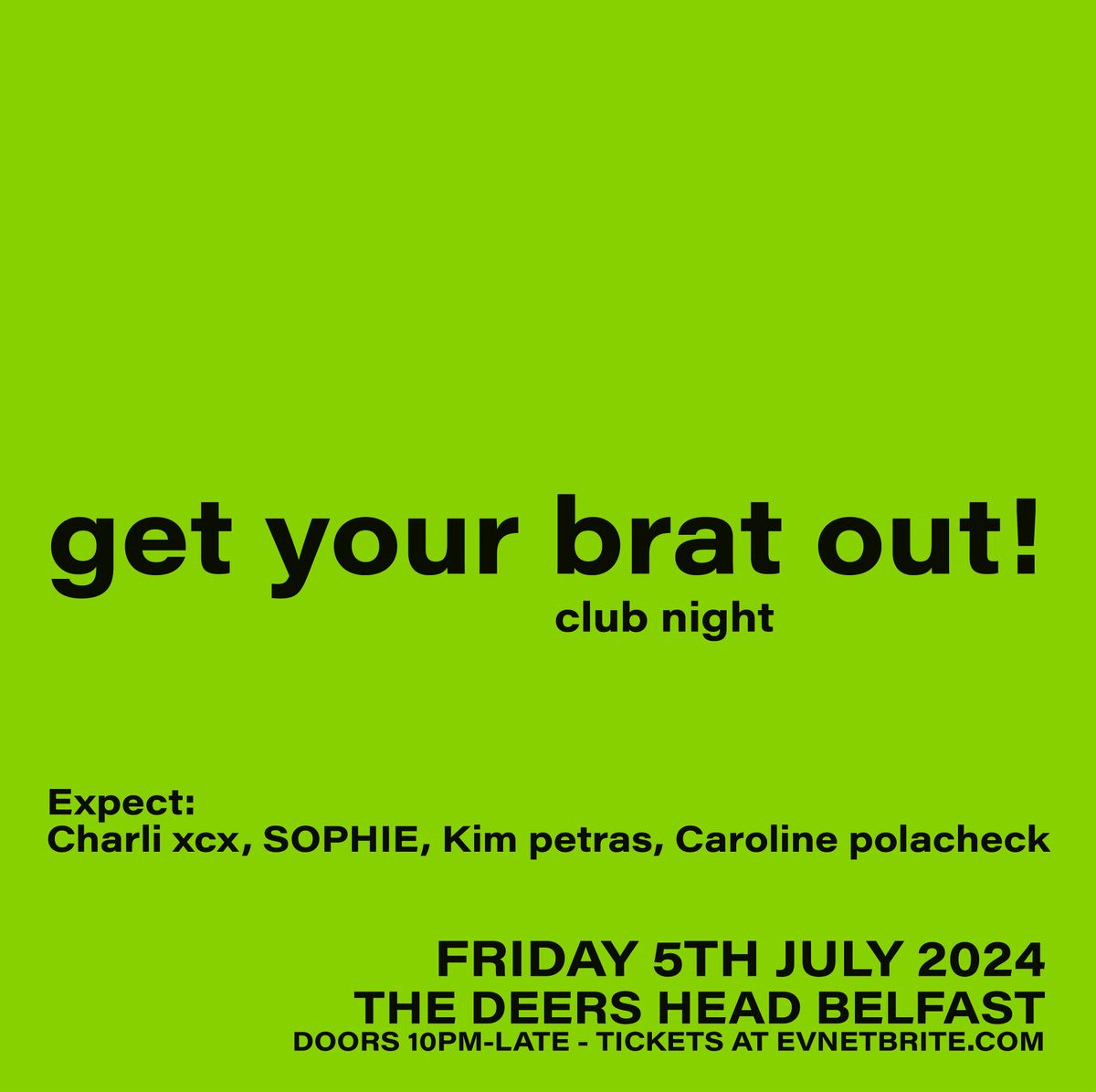 Get your brat out club at The Deers Head Belfast 5\/7\/24