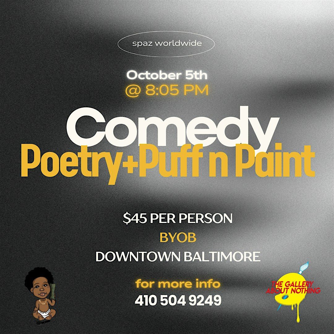 The Comedy & Poetry Puff n Paint @ Baltimore's BEST Art Gallery!