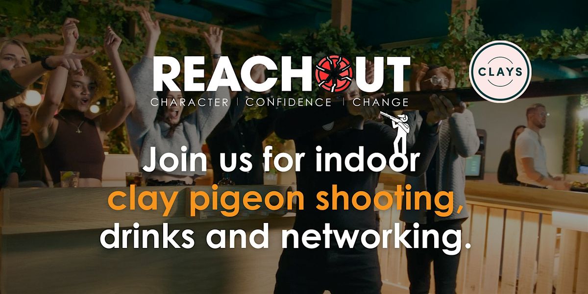 ReachOut Indoor clay pigeon shooting, drinks and networking