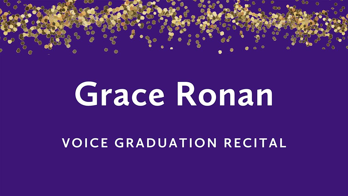 Graduation Recital: Grace Ronan, mezzo-soprano