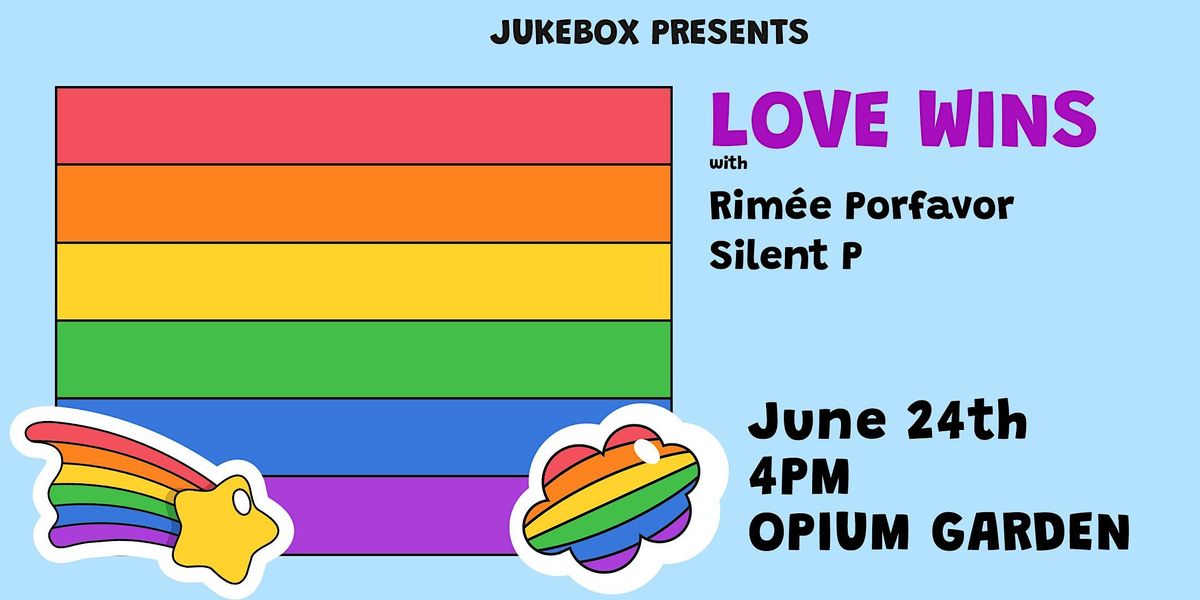 JUKEBOX PRESENTS : LOVE WINS - Pride garden party at Opium
