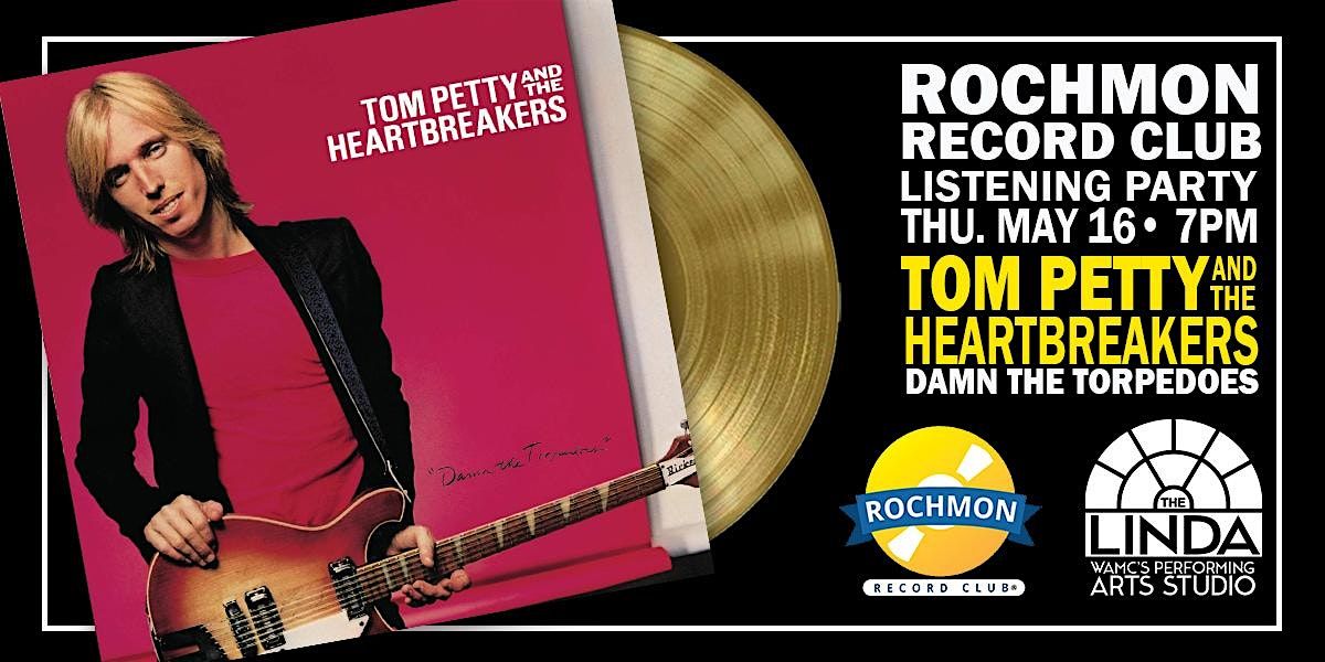 Rochmon Record Club Listening Party - Tom Petty "Damn the Torpedoes"