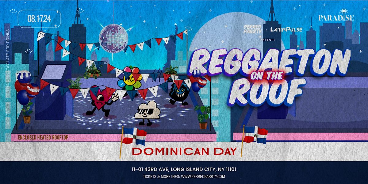 Reggaeton on the ROOF - Dominican Day - Latin & Reggaeton Party