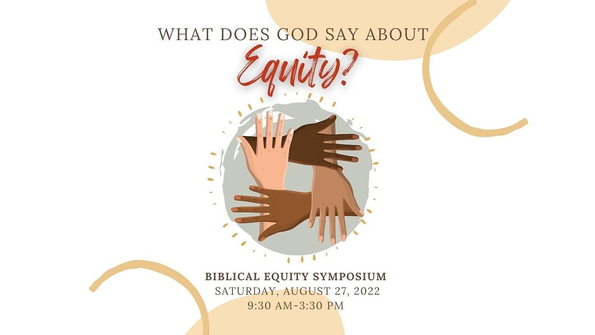 What Does God Say About Equity? Biblical Equity Symposium