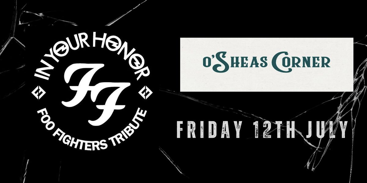 In Your Honor Foo Fighters Tribute Live @ The Loft Venue, OSheas Corner