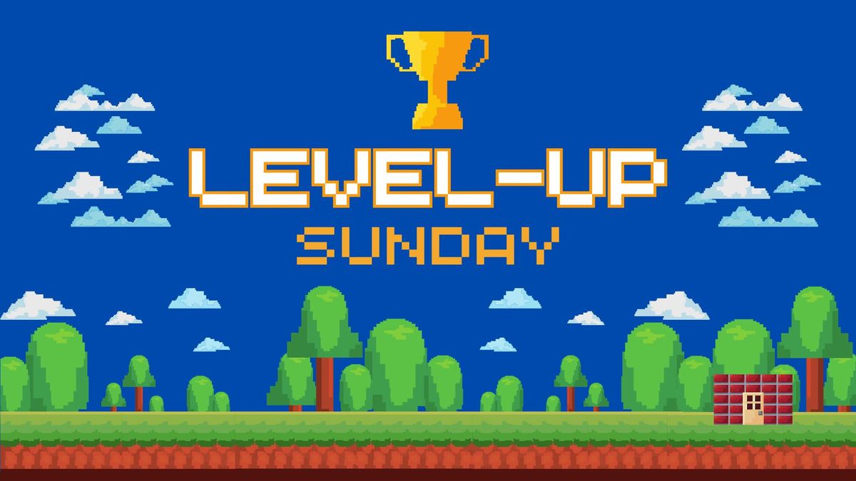 Level Up Sunday