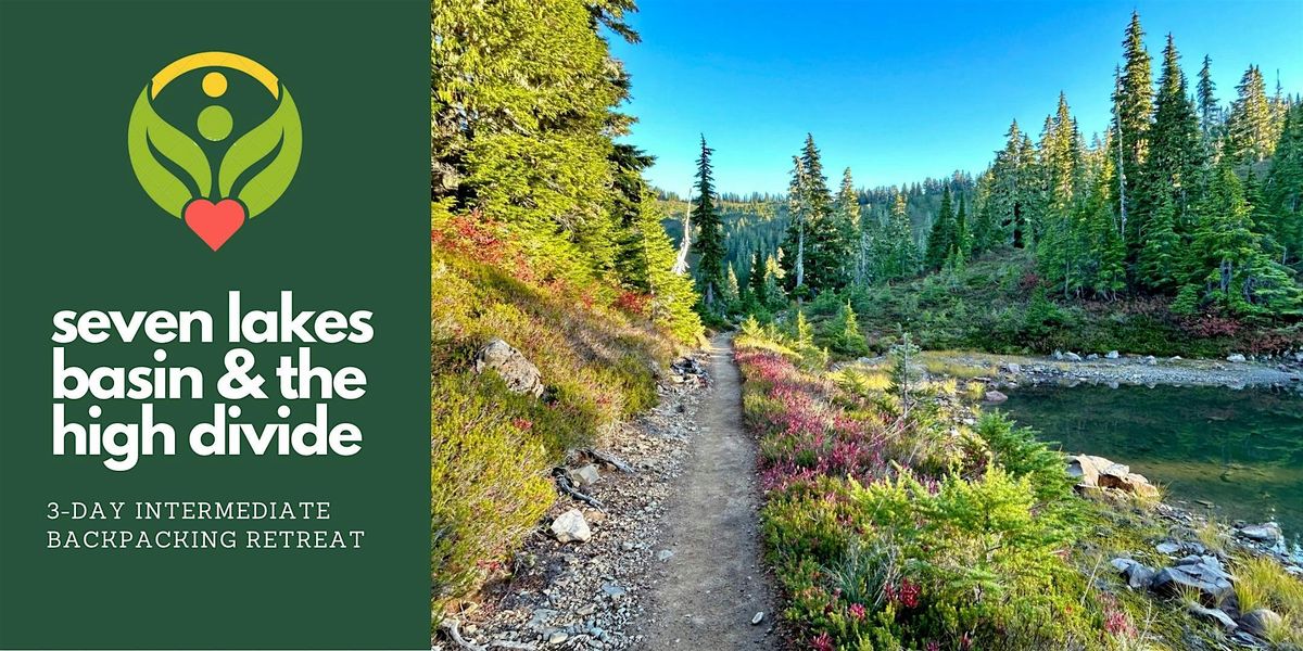 Intermediate Backpacking Write & Hike: Seven Lakes Basin & High Divide