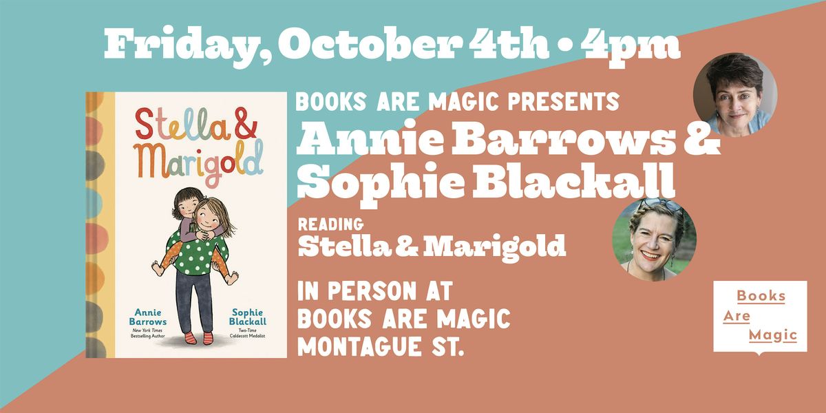 In-Store: Storytime w\/ Annie Barrows and Sophie Blackall: Stella & Marigold