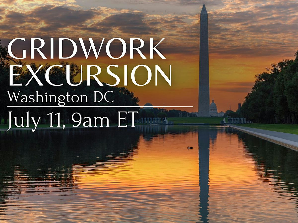 Gridwork Excursion | Washington DC