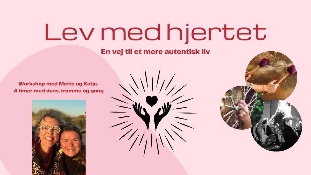 Lev med hjertet - en vej til et mere autentisk liv