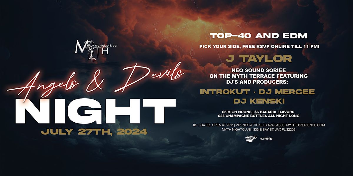 Angels & Devils Party at Myth Nightclub feat. J TAYLOR | Saturday 7.27.24