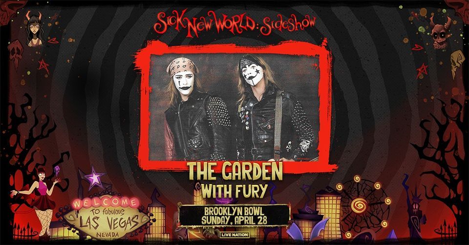 Sick New World Sideshow: The Garden - Las Vegas, NV
