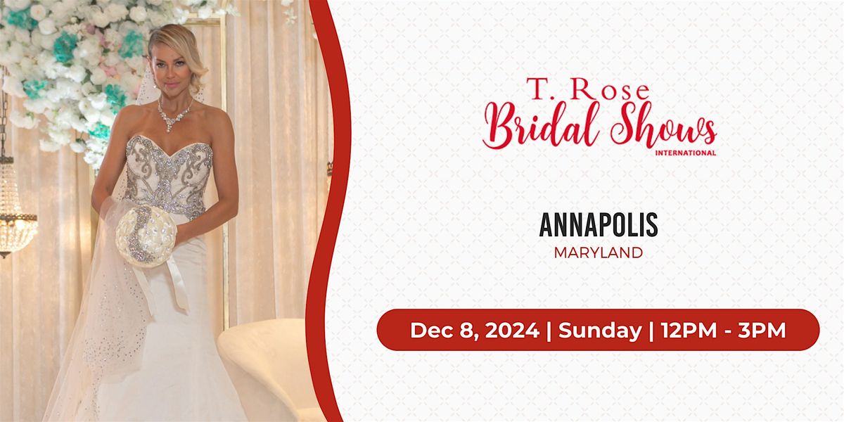 T Rose International Bridal Show Annapolis 2024