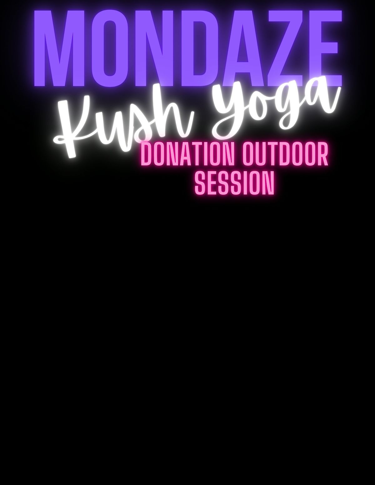 Monday Night Kush Yoga Donation Outdoor Session\u2728 420-friendly Slow Flow \u2728