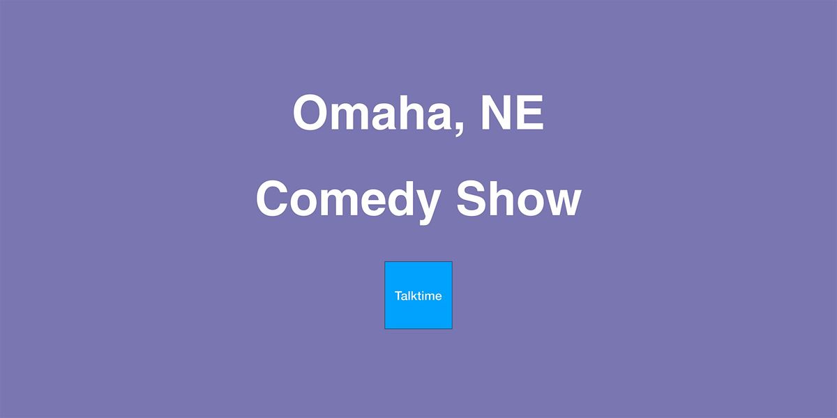 Comedy Show - Omaha