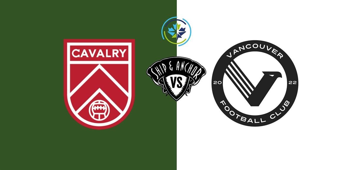 SHIP OUT - Cavalry vs Vancouver