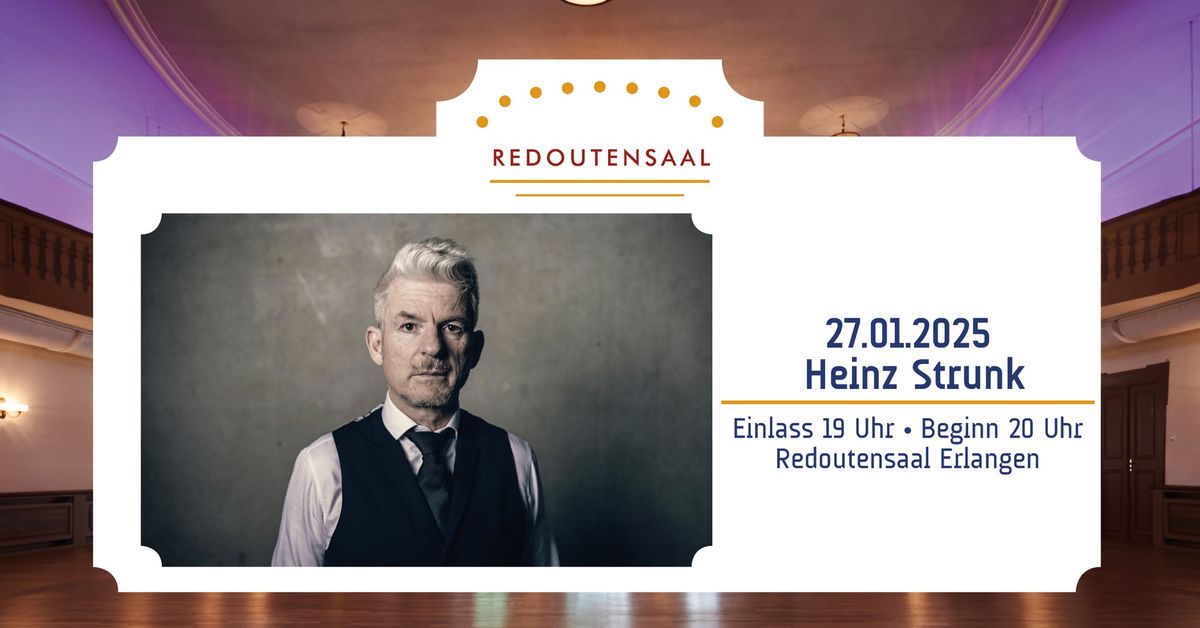 Heinz Strunk \u2022 Erlangen \u2022 Redoutensaal