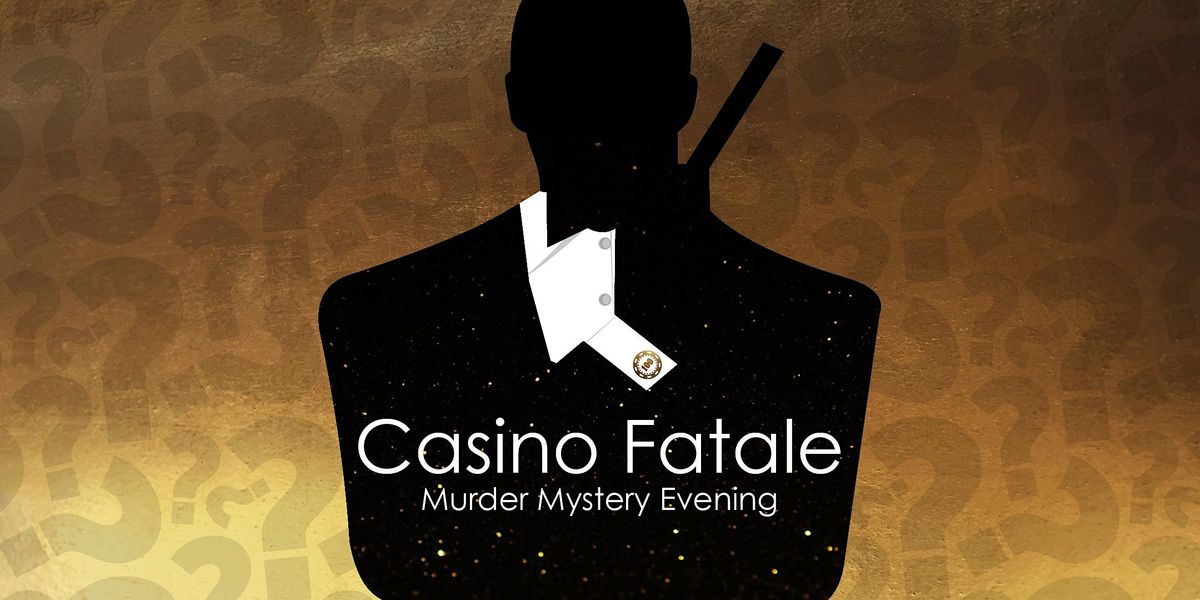 Casino Fatale - M**der Mystery Evening