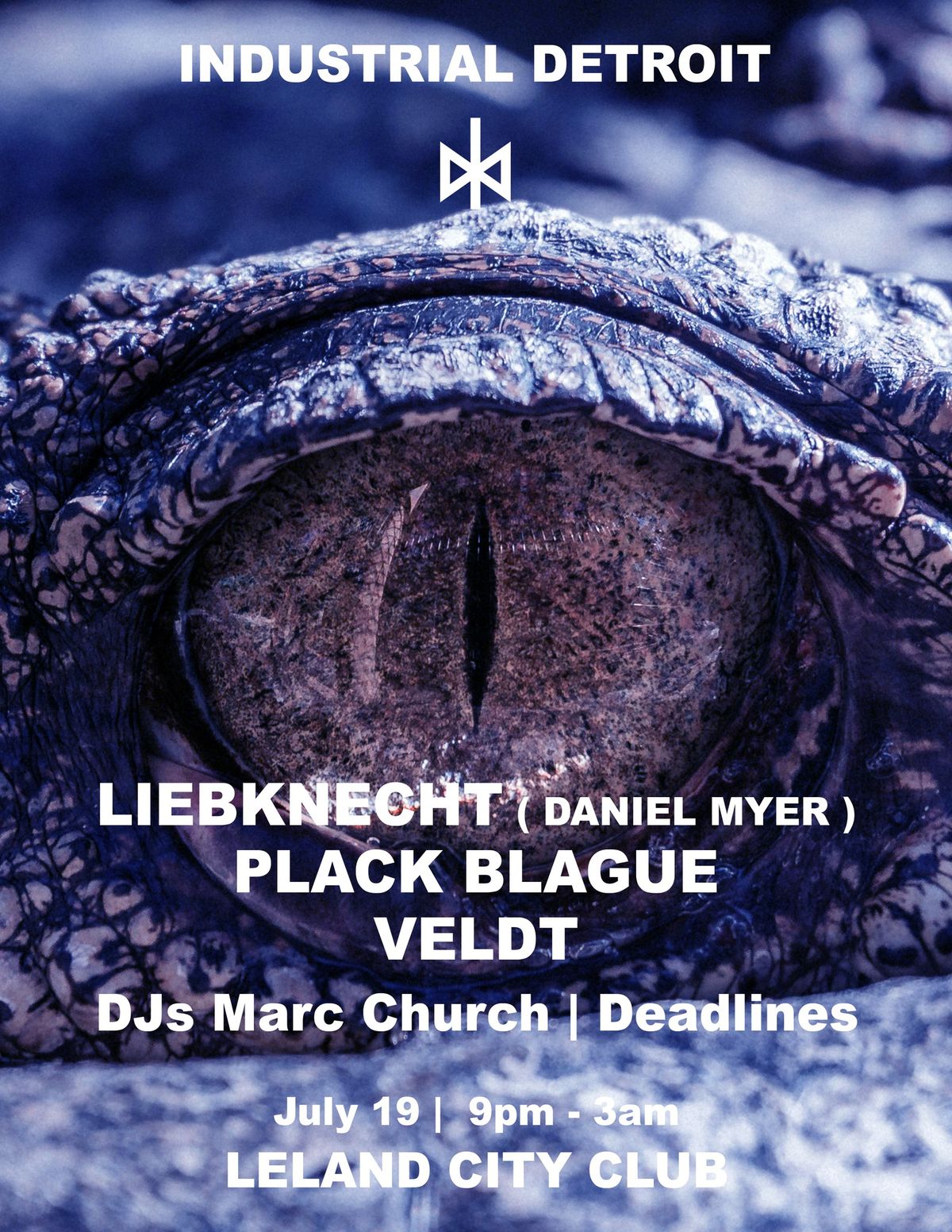 Industrial Detroit - Liebknecht ( Daniel Myer ), Plack Blague, Veldt, Church, Deadlines