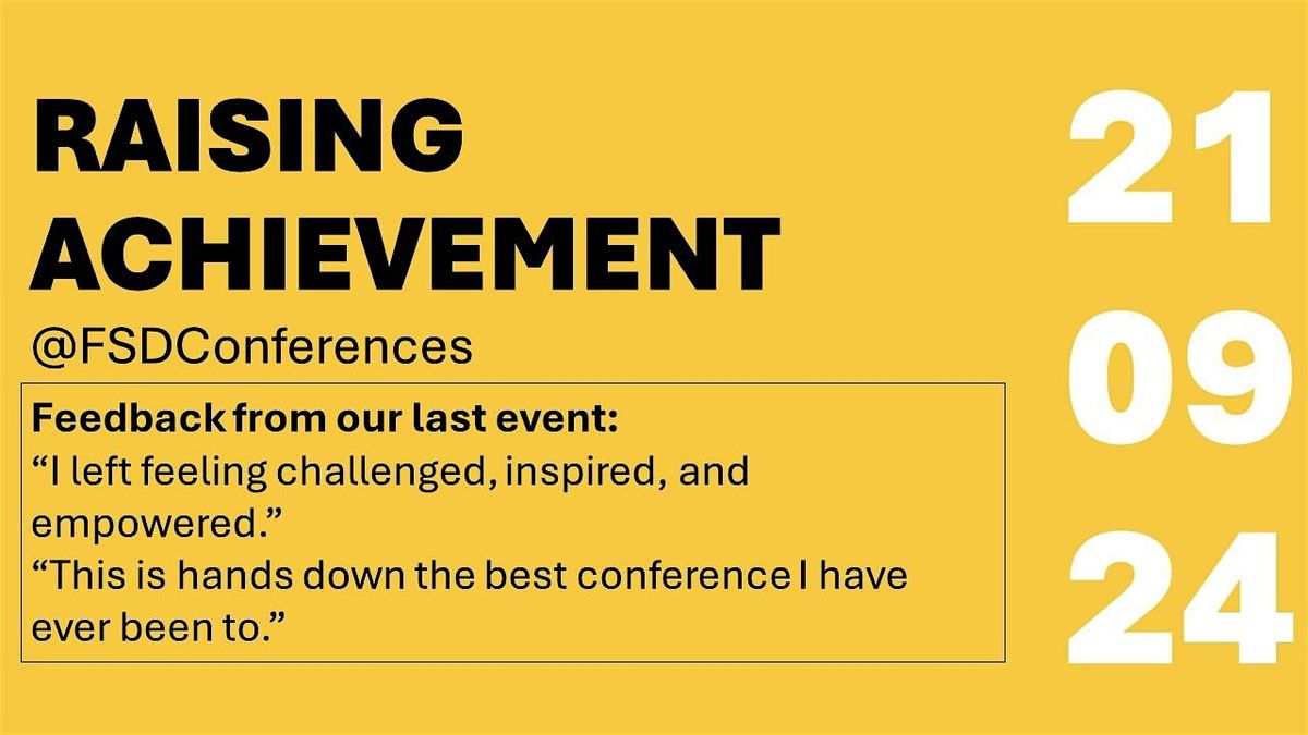 Raising Achievement @FSDConferences