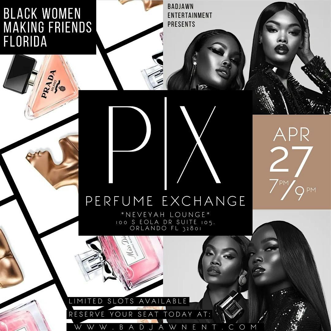 BLACK WOMEN MAKING FRIENDS (FLORIDA)   Perfume Exchange