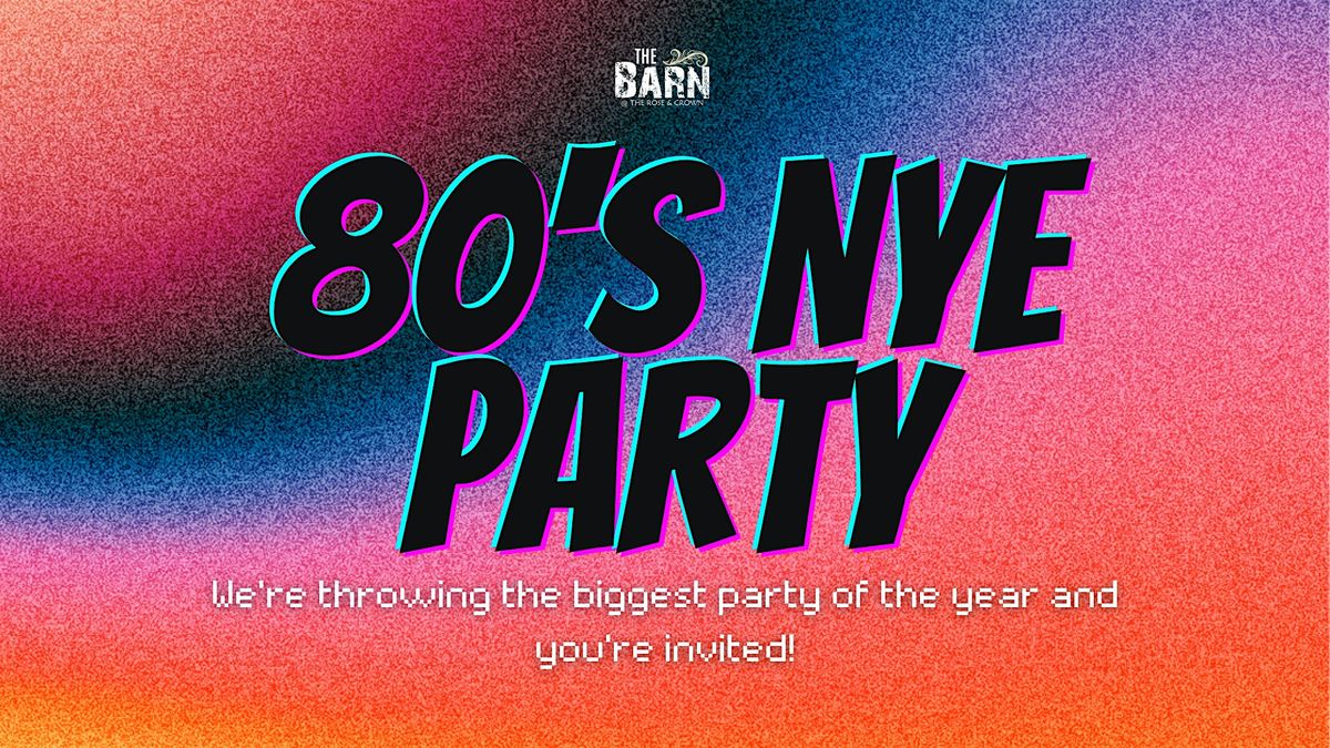 80's NYE Party at The Rose and Crown