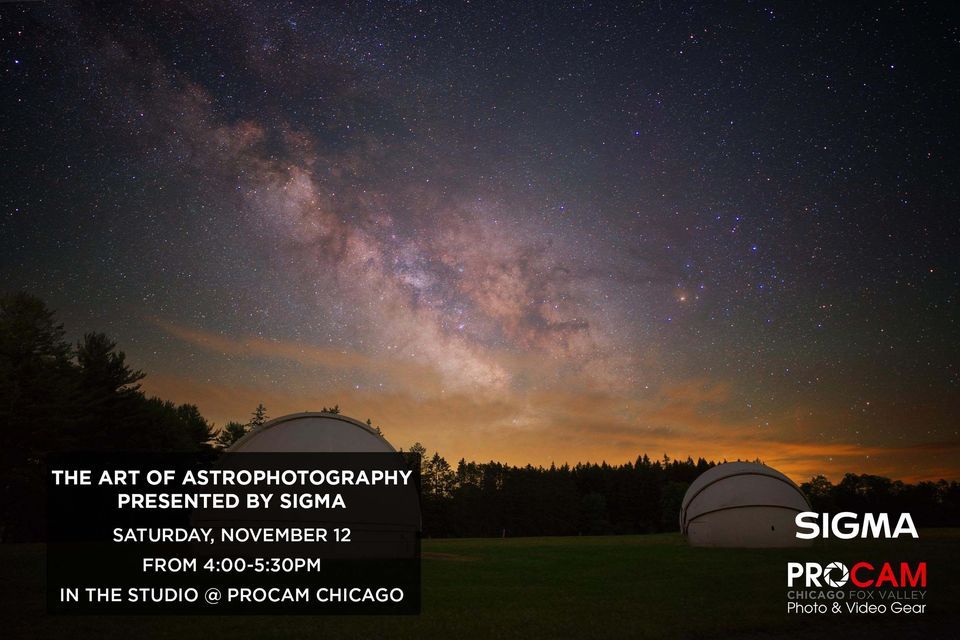 The Art of Astrophotography presented by Sigma - Fall Demo Day Event