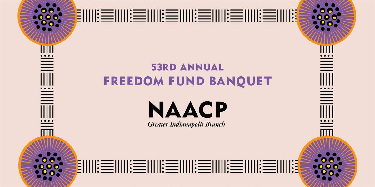 NAACP 53rd Annual Freedom Fund Banquet