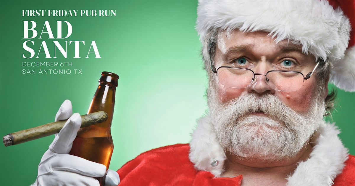 First Friday Pub Run - Bad Santa