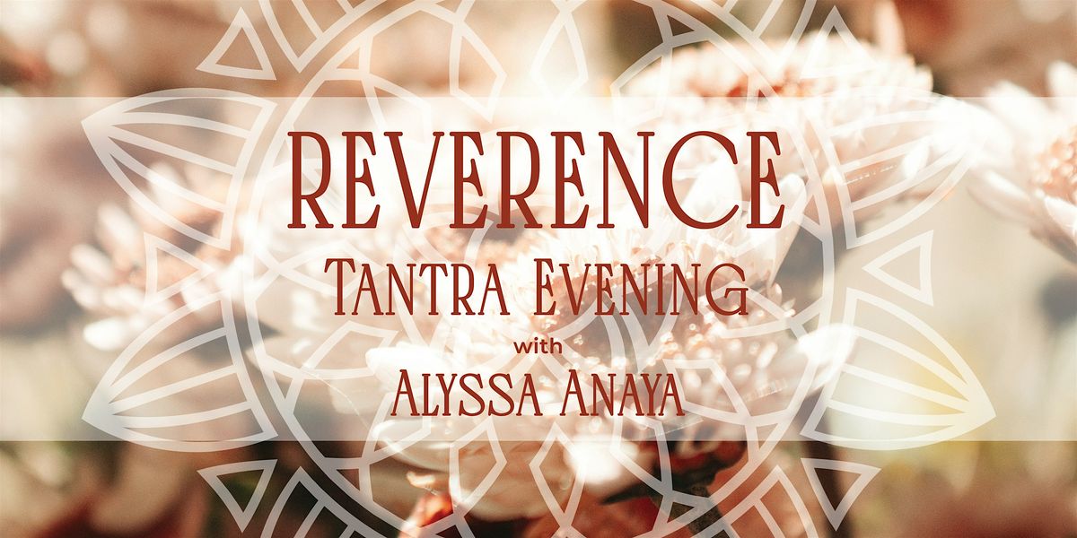 Reverence Tantra Evening