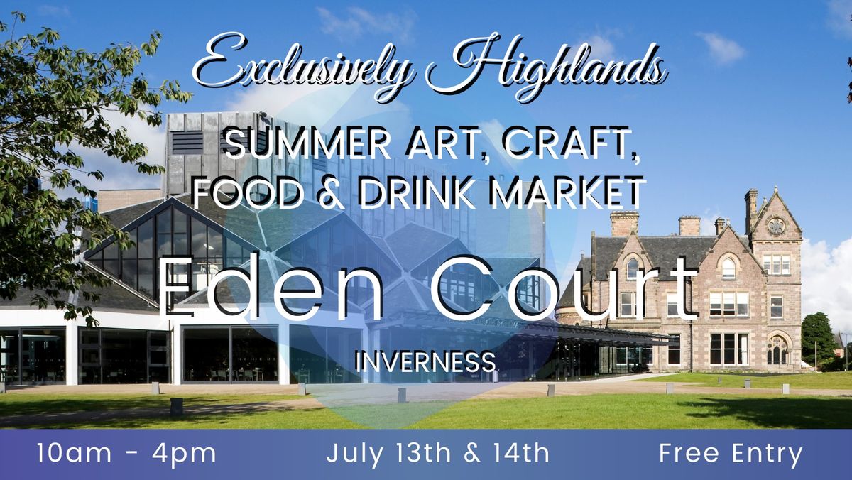 Exclusively Highlands Summer Market at Eden Court