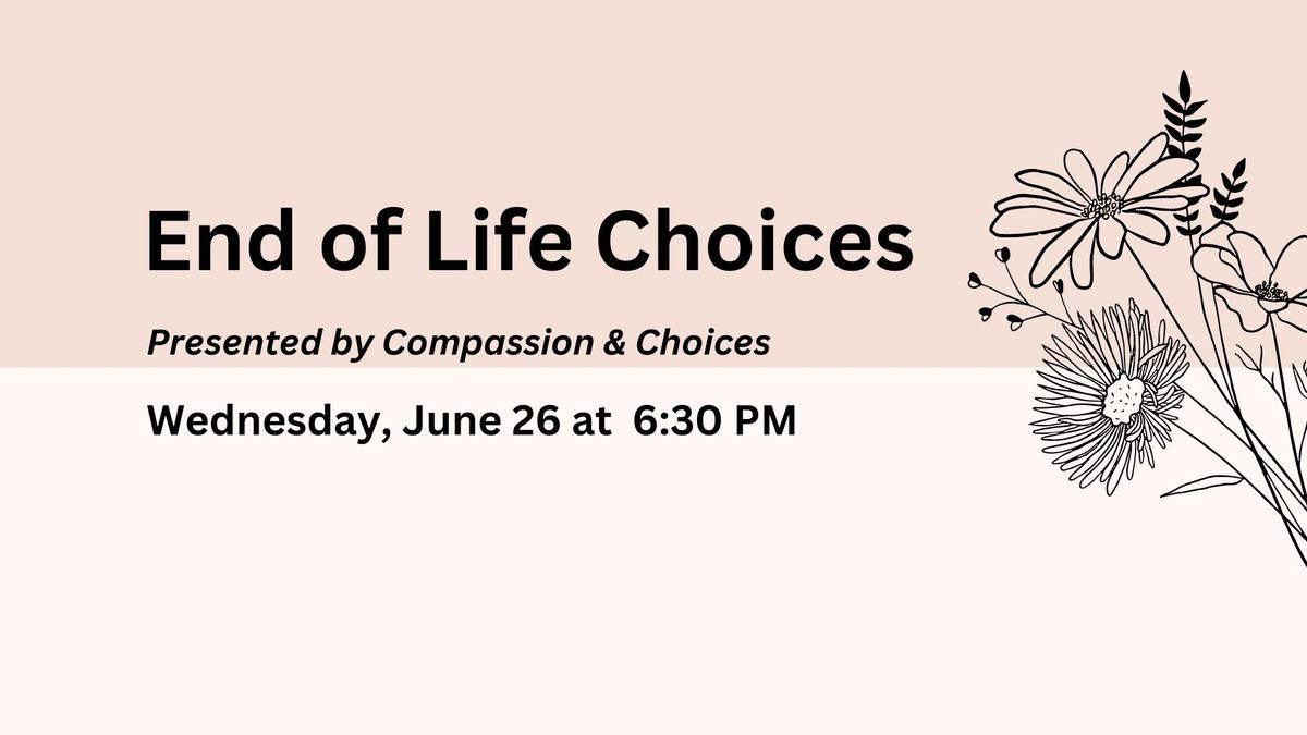 End of Life Choices presented by Compassion & Choices (New Date)