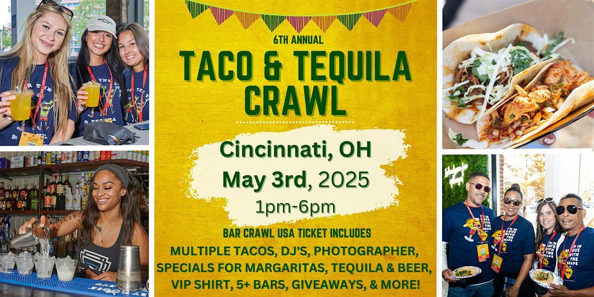 Cincinnati Taco & Tequila Bar Crawl USA, May 3rd, 6th Annual