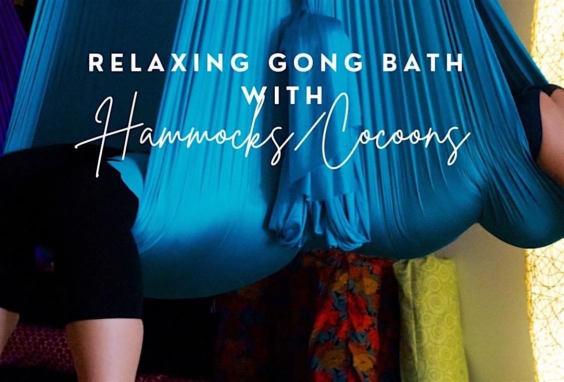 Relaxing Gong Bath in Hammocks\/Cocoons