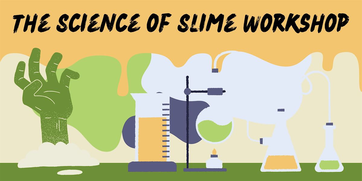 The Science of Slime Workshop