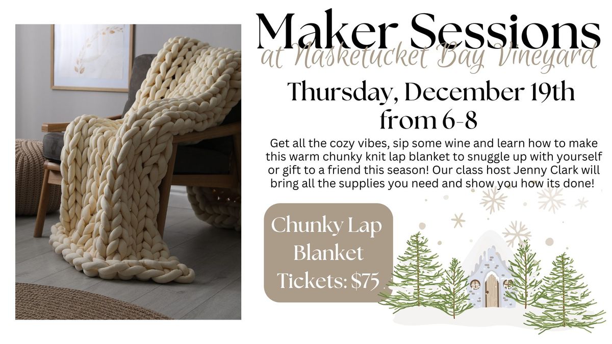 Chunky Blanket Maker Session at Nasketucket Bay Vineyard