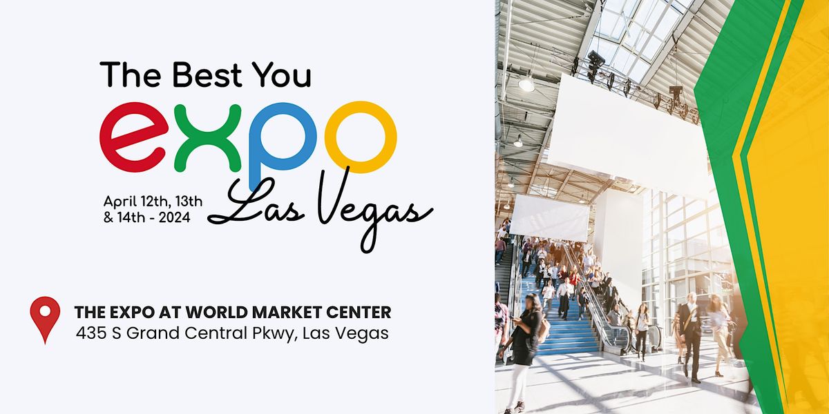 FREE Tickets! The Best You EXPO Las Vegas 2024 April 12th-14th