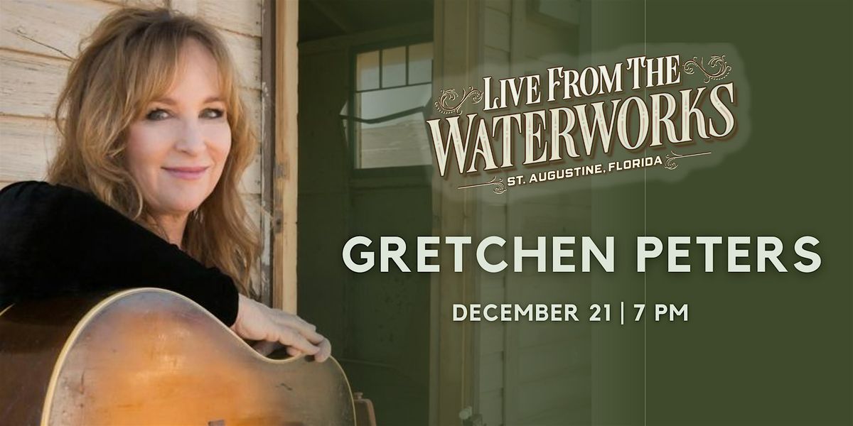 Gretchen Peters,  Live from The Waterworks in St. Augustine