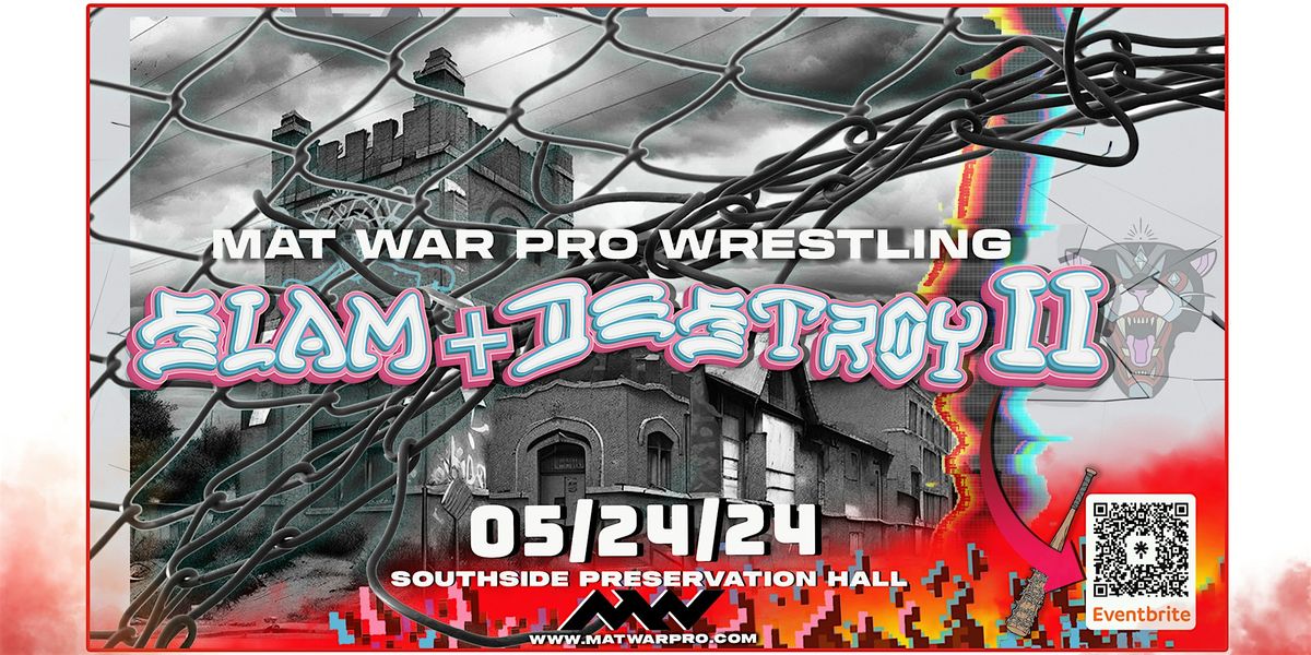 Mat War Pro Wrestling " Slam and Destroy 2 "