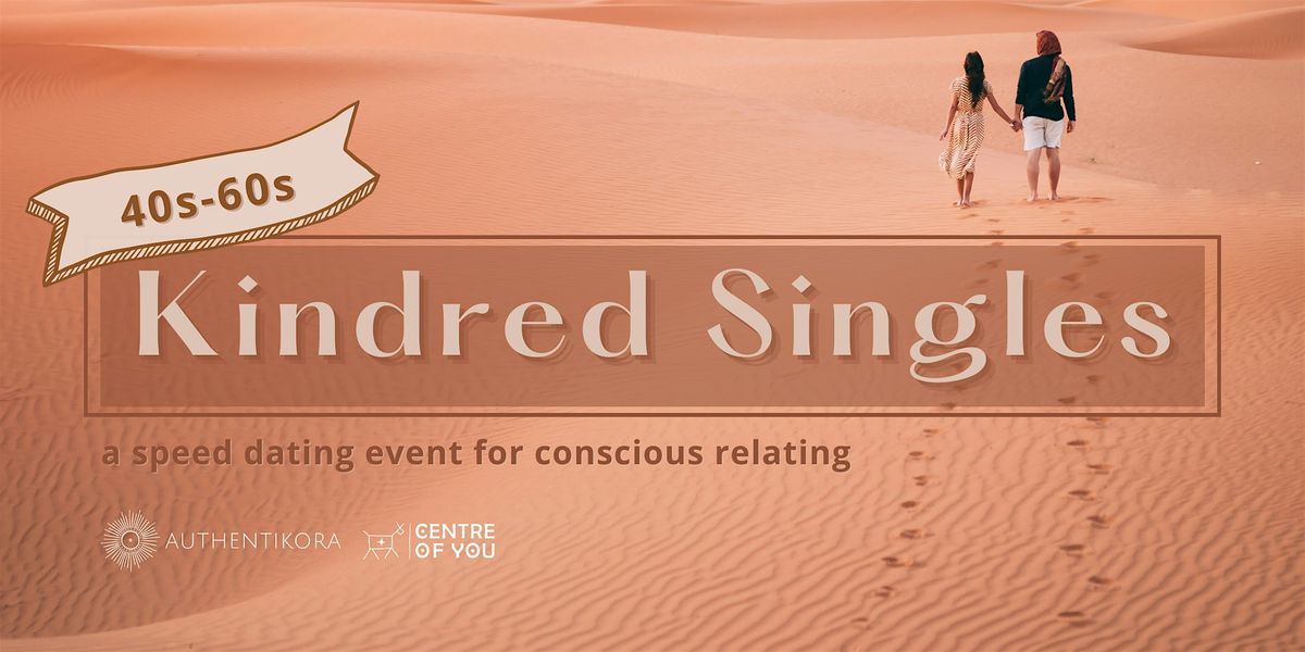 Kindred  Singles (40s-60s) - A Speed Dating Event for Conscious Relating.