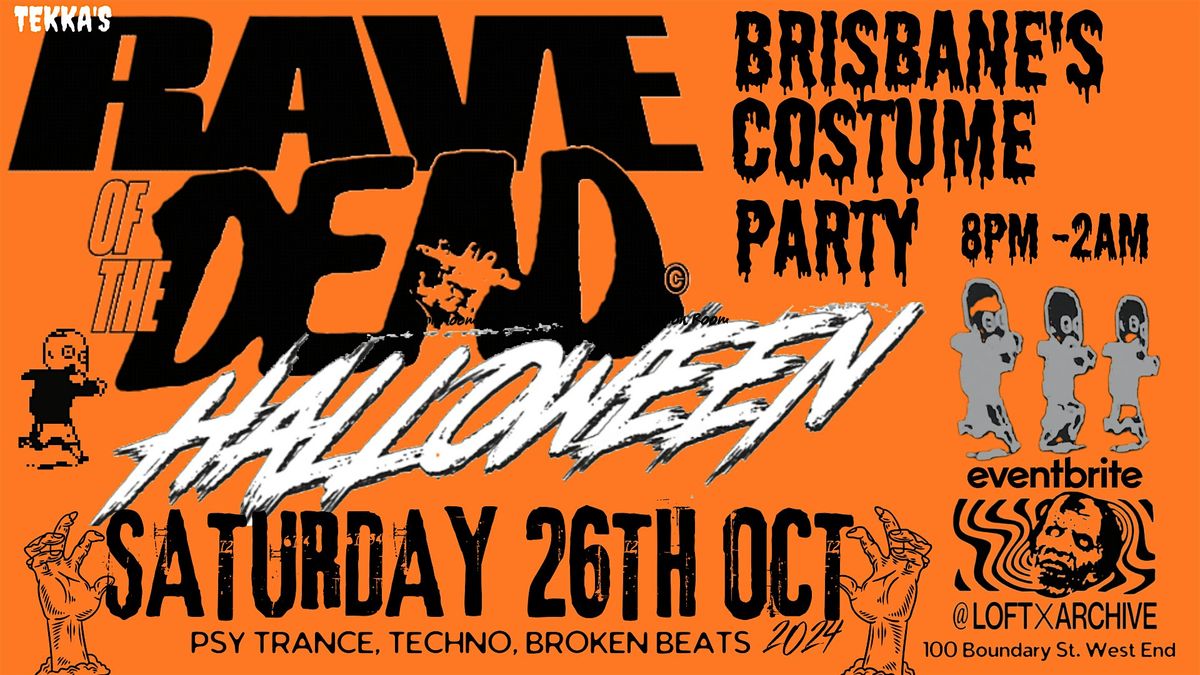 RAVE OF THE DEAD  [HOLLOWEEN COSTUME PARTY]