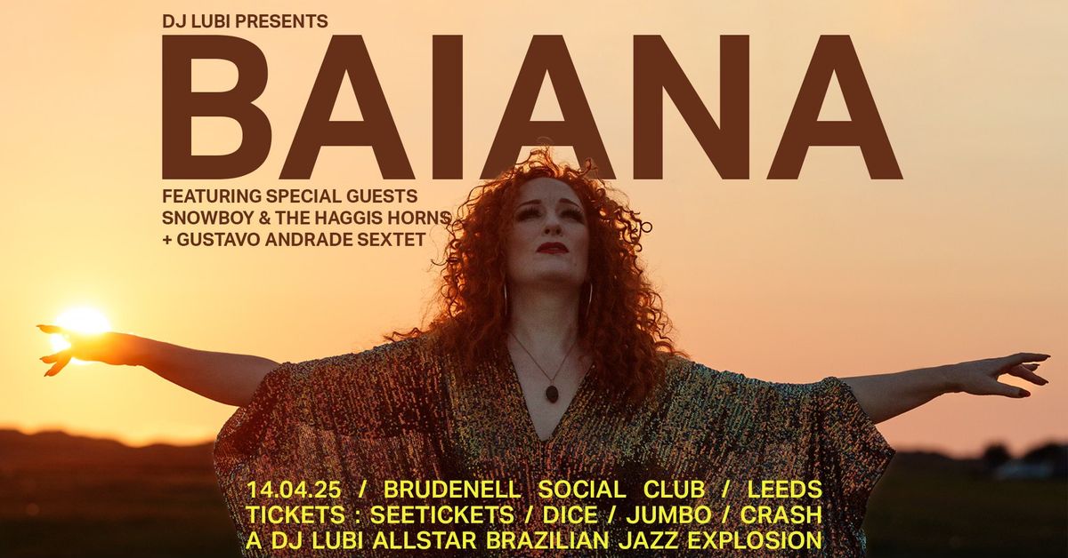 BAIANA featuring special guests SNOWBOY & THE HAGGIS HORNS (brass section) + Gustavo Andrade Sextet 