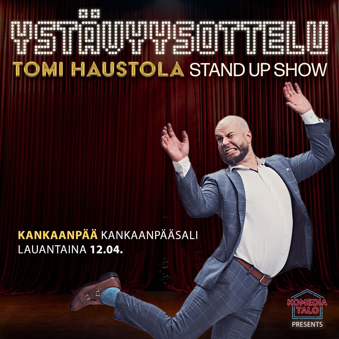 Tomi Haustola: Yst\u00e4vyysottelu -stand up show \/ Kankaanp\u00e4\u00e4