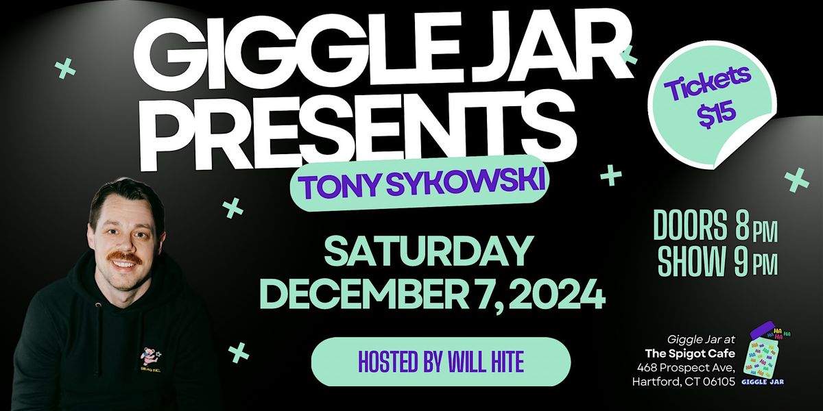 Copy of Giggle Jar Presents Tony Sykowski